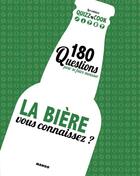 Couverture du livre « La bière, vous connaissez ? 200 questions pour faire monter la pression » de Philippe Toinard aux éditions Mango