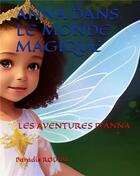 Couverture du livre « Anna dans le monde magique : LES AVENTURES D'ANNA » de Roumal Paradis aux éditions Books On Demand