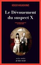 Couverture du livre « Le dévouement du suspect X » de Keigo Higashino aux éditions Editions Actes Sud