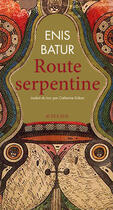 Couverture du livre « Route serpentine » de Enis Batur aux éditions Editions Actes Sud