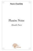 Couverture du livre « Planète noire ; maudit pacte » de Marie-Charlotte aux éditions Edilivre