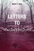 Couverture du livre « Letters to anonymous » de Marie Y. Sieu aux éditions Edilivre