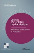 Couverture du livre « Clinique d'orientation psychanalytique ; recherches en éducation et formation » de Louis-Marie Bossard aux éditions L'harmattan
