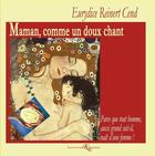 Couverture du livre « Maman, comme un doux chant » de Eurydice Reinert Cend aux éditions Books On Demand