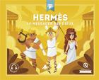 Couverture du livre « Hermès ; le messager des dieux » de Julie Gouaze et Bruno Wennagel aux éditions Quelle Histoire