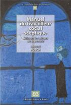 Couverture du livre « Manuel du travailleur social sceptique : déjouer les pièges de la pensée » de Laurent Puech aux éditions Book-e-book
