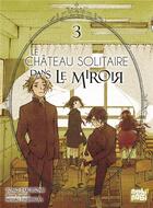Couverture du livre « Le château solitaire dans le miroir Tome 3 » de Tomo Taketomi et Tsujimura Mizuki aux éditions Nobi Nobi