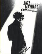 Couverture du livre « Jazz Maynard : Intégrale vol.1 : trio noir » de Roger et Raule aux éditions Dargaud