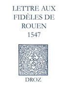 Couverture du livre « Recueil des opuscules 1566. Lettre aux dèles de Rouen (1547) » de Laurence Vial-Bergon aux éditions Epagine