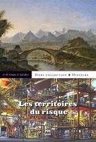Couverture du livre « Les territoires du risque » de Stephane Gal et Anne-Marie Granet-Abisset aux éditions Pu De Grenoble