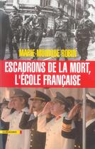 Couverture du livre « Escadrons De La Mort, L'Ecole Francaise » de Marie-Monique Robin aux éditions La Decouverte
