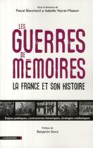 Couverture du livre « Les guerres de mémoires » de Pascal Blanchard et Isabelle Veyrat-Masson aux éditions La Decouverte