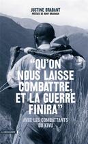 Couverture du livre « Qu'on nous laisse combattre, et la guerre finira » de Justine Brabant aux éditions La Decouverte