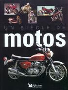 Couverture du livre « Un siecle de motos » de Gilbert Lecat aux éditions Selection Du Reader's Digest