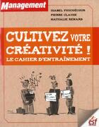 Couverture du livre « Cultivez votre créativité ! le cahier d'entraînement » de Nathalie Renard et Isabel Fouchecour et Pierre Clause aux éditions Esf
