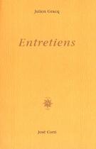 Couverture du livre « Entretiens » de Julien Gracq aux éditions Corti