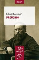 Couverture du livre « Proudhon » de Edouard Jourdain aux éditions Que Sais-je ?