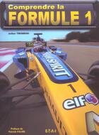 Couverture du livre « Comprendre la formule 1 » de Julien Trombini aux éditions Etai