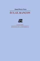 Couverture du livre « Éclat rançon » de Jean-Pierre Faye aux éditions La Difference