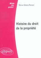 Couverture du livre « Histoire du droit de la propriete » de Marie-Helene Renaut aux éditions Ellipses