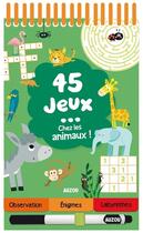 Couverture du livre « 45 Jeux Chez Les Animaux ! » de Celine Potard aux éditions Philippe Auzou