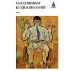 Couverture du livre « Le coeur découvert » de Michel Tremblay aux éditions Actes Sud