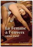 Couverture du livre « La femme à l'envers » de Adrien Carel aux éditions Media 1000