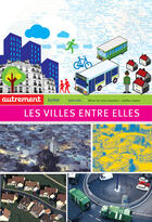 Couverture du livre « Les villes entre elles - illustrations, couleur » de Galand aux éditions Autrement