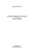 Couverture du livre « Colchiques dans les pres » de Martine Berton aux éditions Editions Le Manuscrit