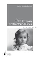 Couverture du livre « L etat francais destructeur de vies » de Honore-Adamietz B. aux éditions Societe Des Ecrivains