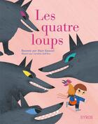 Couverture du livre « Les quatre loups » de Alain Gaussel et Caroline Dall'Ava aux éditions Syros