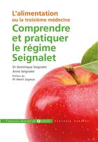 Couverture du livre « Comprendre et pratiquer le régime Seignalet » de Anne Seignalet et Dominique Seignalet aux éditions Francois-xavier De Guibert