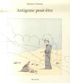 Couverture du livre « Antigone peut-être » de Martine Delerm aux éditions Panama