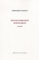 Couverture du livre « Petites faiblesses inavouables » de Veronique Fiszman aux éditions Leo Scheer