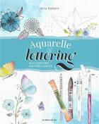 Couverture du livre « Aquarelle & lettering aux crayons aquarellables » de Nina Rotters aux éditions De Saxe