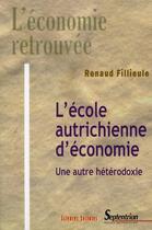 Couverture du livre « L'école autrichienne d'économie ; une autre hétérodoxie » de Renaud Fillieule aux éditions Pu Du Septentrion
