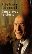 Couverture du livre « Danse avec le siècle » de Stephane Hessel aux éditions Points