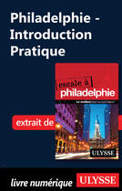 Couverture du livre « Philadelphie - Introduction Pratique » de Marie-Eve Blanchard aux éditions Ulysse