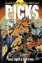 Couverture du livre « Dicks t.2 ; dicks, drugs & rock'n'roll » de Garth Ennis et John Mccrea aux éditions Panini