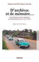 Couverture du livre « D'archives et de mémoire... faits politiques et socio-sanitaires au Congo-Brazzaville de 1957 à 2003 » de Alphonse Jean-Paris Mpassy-Nzoumba aux éditions Karthala