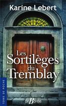 Couverture du livre « Les sortileges du Tremblay » de Karine Lebert aux éditions De Boree