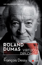 Couverture du livre « Roland Dumas ; le diplomate virtuose » de Francois Dessy aux éditions Editions De L'aube