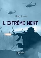 Couverture du livre « L'Extrême ment » de Trentin Henry aux éditions Persee