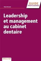 Couverture du livre « Leadership et management au cabinet dentaire » de Ronen Kurower aux éditions Cahiers De Protheses