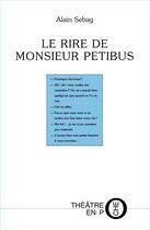 Couverture du livre « Le rire de monsieur Petibus » de Alain Sebag aux éditions Laquet
