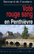 Couverture du livre « Vote rouge sang en Penthièvre » de Bernard De Fonclare aux éditions Astoure