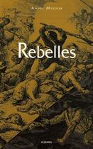 Couverture du livre « Rebelles » de Andre Mastor aux éditions Albiana