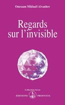 Couverture du livre « Regards sur l'invisible » de Omraam Mikhael Aivanhov aux éditions Prosveta