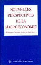 Couverture du livre « Nouvelles perspectives macroéconomie ; mélanges en l'honneur du doyen Alain Barrère » de  aux éditions Sorbonne Universite Presses