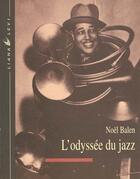 Couverture du livre « L'Odyssee Du Jazz » de Noel Balen aux éditions Liana Levi